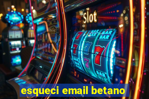 esqueci email betano